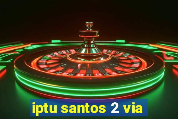 iptu santos 2 via